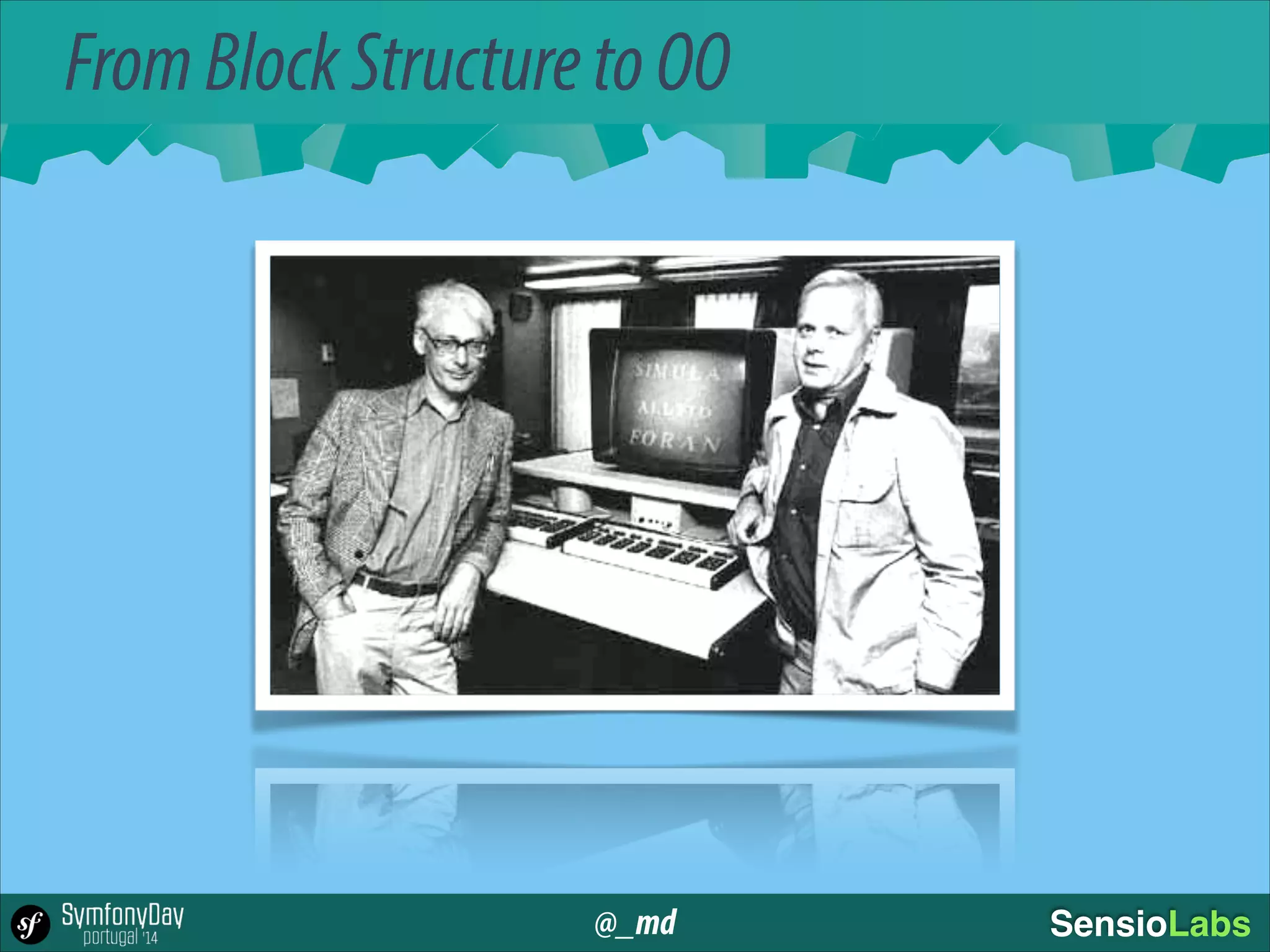 @_md SensioLabs
FromBlockStructuretoOO
 