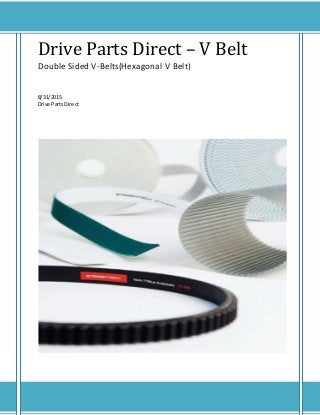 Drive Parts Direct – V Belt
Double Sided V-Belts(Hexagonal V Belt)
8/31/2015
Drive PartsDirect
 