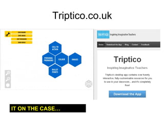 Triptico.co.uk




IT ON THE CASE…
 