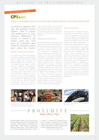 Les fruits et légumes frais
sont des produits vivants,
fragiles. Nous le savons,
nos producteurs et four-
nisseurs industriels le
savent. Le conseil à nos
clients passe par cette
prise de conscience pour
mieux les conserver comme
pour mieux les acheter.
Produits vivants, produits fragiles
Les cotations des fruits, des légumes
et d’autres produits périssables frais
(marée, viande, fleurs) sont établies
par le Réseau des nouvelles des
Marchés (RMN) sur la base des prix
à la production par espèce, variété,
catégorie, calibre, conditionnement
et origine. Une démarche ISO 9001-
2008. Ces cotations sont diffusées
en temps réel le jour même à tous
les intervenants abonnés de la fi-
lière sur le site rmn.franceagrimer.
fr. Bien sûr que les agriculteurs font
des prévisions sur leurs productions
à venir, bien sûr que des contrats
s’établissent entre eux et nous et
entre nous et nos clients. Pour au-
tant, aucun d’entre nous ne peut
anticiper les conditions climatiques,
principal fléau pour les cultures im-
pactant directement les productions
légumières et fruitières et leurs co-
tations.
Indépendant et fier de l’être
Pascal Vacher, Directeur du site, était
déjà là avant la fusion (en 2006) entre
les deux grossistes qui ont conduit à
la création de CPS. Il évoque le rap-
prochement devenu nécessaire face
à la concurrence et explique l’évo-
lution permanente du marché. Dé-
sormais si les structures nationales
continuent à se partager la clientèle,
des cellules plus petites et locales se
mettent en place. CPS se situe à la
frontière entre les deux :« Nous fai-
sons partie d’un groupe, « Provence
Dauphiné », qui agit de la Bourgogne
à la région Midi-Pyrénées mais c’est
davantage pour avoir une offre fruits
et légumes plus large pour nos clients
et ouvrir à des produits de ma-
rée » déclare t-il, tout en ajoutant :
« Notre position d’indépendant local
ne nous permettait pas de servir les
grands comptes, nous avons dû or-
ganiser notre couverture nationale
sous la tutelle du réseau Hexagro ».
CPS, local avant tout
Nous couvrons la totalité du dépar-
tement 69 et une partie du 42, du 01
et du 38. L’entrepôt, situé à Corbas,
réalise la majorité des 13 millions de
son chiffre d’affaires (9 500 tonnes
de fruits et légumes) avec la restau-
ration hors domicile partageant sa
clientèle entre les sociétés de restau-
ration et les établissements publics
et privés indépendants. Aujourd’hui,
nous prenons en charge quelque 380
clients par jour, du lundi au samedi
inclus. Nous les fournissons en
produits de 1ère gamme (convention-
nels et bio), provenant majoritaire-
ment de nos 95 producteurs locaux,
tous situés à moins de 120 kilomètres
de notre entrepôt. Et également en
produits de 4e
gamme et traiteur,
grâce à nos partenaires industriels.
Notre sourcing permet de répondre à
tous les souhaits de notre clientèle,
de la collectivité locale au restaurant
étoilé (variété, adaptation du calibre,
offre produits bruts, semi élaborés et
élaborés…).
r e n c o n t r e av e c
NOTRE ENTREP Ô T F RUITS ET LÉGUMES F RAIS POUR LA RÉGION LY ONNAISE
La région Rhône-Alpes est caractérisée par
la très grande diversité de ses productions
agricoles. L’arboriculture, la viticulture, le
maraîchage et l’horticulture représentent
20% des exploitations. L’arboriculture (15%
des cultures végétales spécialisées : fruits
à coque et à noyau) est l’apanage de pe-
tites structures familiales. Les grandes
cultures sont souvent « polycultures » entre
cultures spéciales (ail IGP) et productions
de plein champ (pommes de terre).		
	 Données Agreste novembre 2013
p r o x i m i t é
Région Rhône-Alpes
H e x ’ a g r o , l e f r a i s R e s p o n s a b l e
À g. Pascal Abeillon, Directeur commercial,
au centrePascal Vacher, Directeur CPS et à dr.
Margaux Fasciani, Responsable de plateau télévente
Une flotte de 20 camions et voitures commerciales
aux couleurs de CPS
Les préparations du jour
3
 