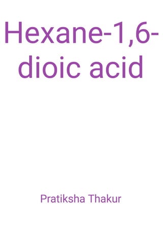 Hexane-1,6-dioic acid 