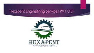 Hexapent Engineering Services PVT LTD
 
