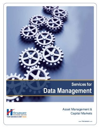 Services for
Data Management
www.hexaware.com
Asset Management &
Capital Markets
 