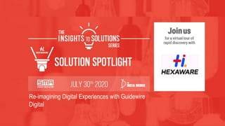 Re-imagining Digital Experiences with Guidewire
Digital
 