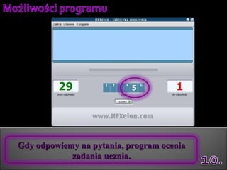 Gdy odpowiemy na pytania, program ocenia zadania ucznia. 