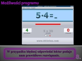 W przypadku błędnej odpowiedzi lektor podaje nam prawidłowe rozwiązanie. 