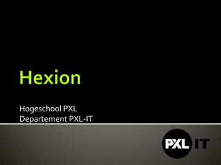 Hogeschool PXL
Departement PXL-IT

 