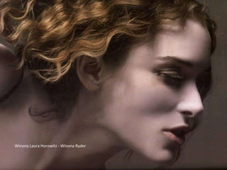 Winona Laura Horowitz - Winona Ryder 