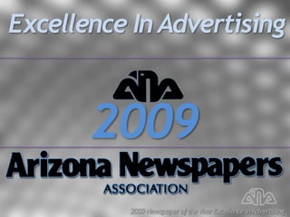 Excellence In Advertising



       2009
          2009 Newspaper of the Year Excellence in Advertising
 