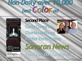 Non-Daily over 10,000
    best   Color ad
     Second Place
     Gena Corcoran,
     Charles Anthony,
     Rachel Karls-Go...