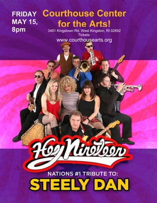 3481 Kingstown Rd. West Kingston, RI 02892
Tickets:
www.courthousearts.org
Courthouse Center
for the Arts!
FRIDAY
MAY 15,
8pm
 