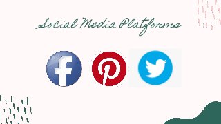 Social Media Platforms
 