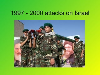 1997 - 2000 attacks on Israel 