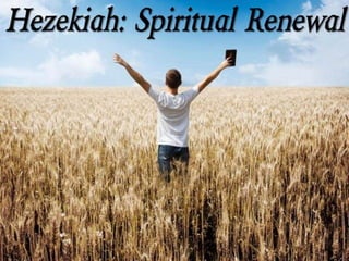 Hezekiah: Spiritual
Renewal
 