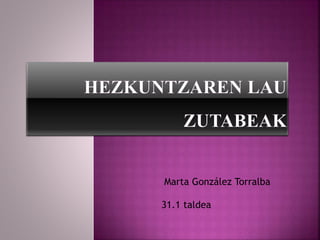 Marta González Torralba 
31.1 taldea 
 
