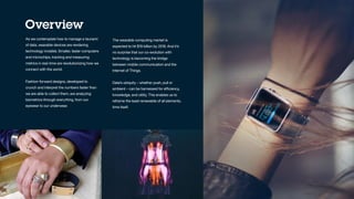 ‹#›
Overview
As we contemplate how to manage a tsunami
of data, wearable devices are rendering
technology invisible. Small...