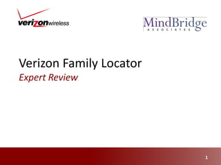 Verizon Family Locator
Expert Review




                         1
 