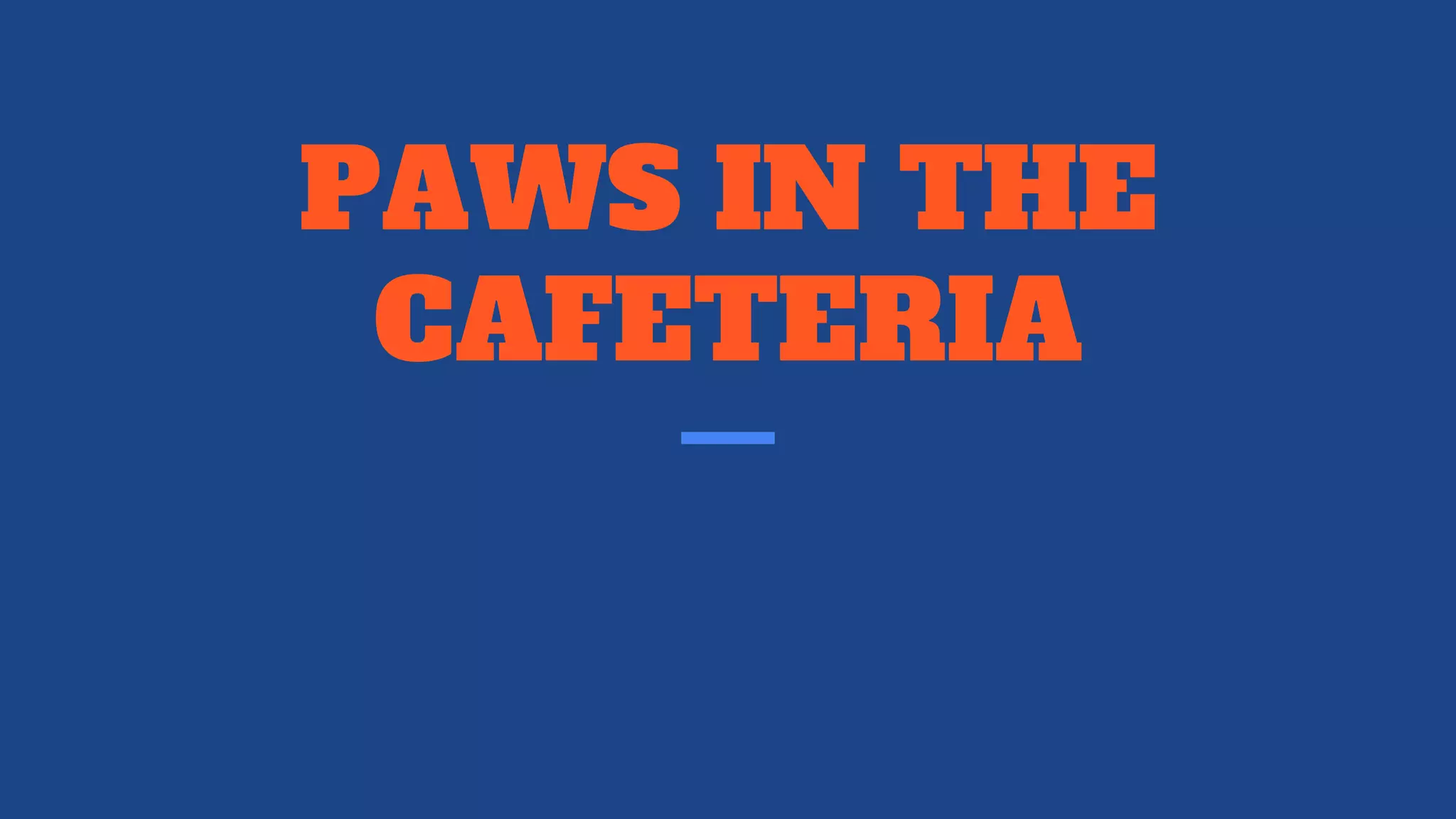 Paws in the cafeteria PPT