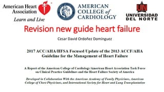 Revision new guide heart failure
Cesar David Ordoñez Domínguez
 