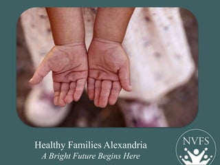 Healthy Families Alexandria
A Bright Future Begins Here
 