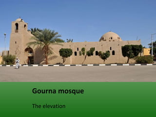 Gourna mosque The elevation 