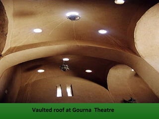 Vaulted roof at Gourna  Theatre 