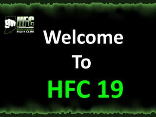 Welcome
To

HFC 19

 