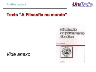 Texto “A Filosofia no mundo” Vide anexo 