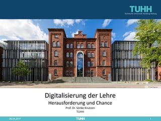 126.04.2017
© Lina Nguyen
Digitalisierung der Lehre
Herausforderung und Chance
Prof. Dr. Sönke Knutzen
TUHH
 