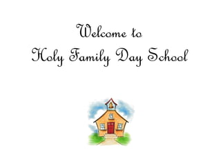 Welcome to
Holy Family Day School
 