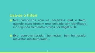 Hifen Example AULA SOBRE HÍFEN - PROCESSO DE HIFENIZAÇÃO.pptx