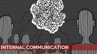 INTERNAL COMMUNICATION
 