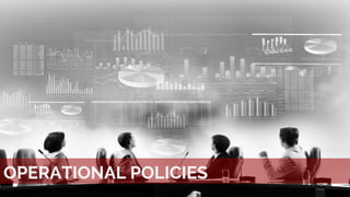 OPERATIONAL POLICIES
 