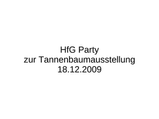HfG Party zur Tannenbaumausstellung 18.12.2009 