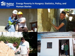 Energy Poverty in Hungary: Statistics, Policy, and
Human Stories
 