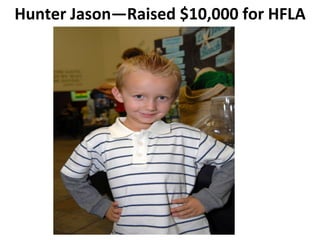 Hunter Jason—Raised $10,000 for HFLA