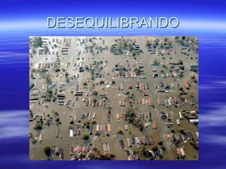 DESEQUILIBRANDO
 