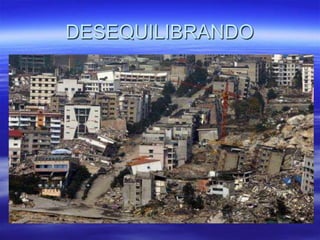 DESEQUILIBRANDO
 