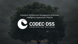 www.codecdss.ie © Codec-dss 2016
Enterprise Performance Management & Business
Intelligence Applications Practice
 