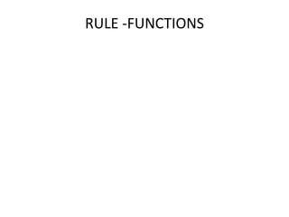 RULE -FUNCTIONS
 