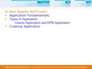 In Next Session We’ll Learn Application Fundamentals. Types of Application\ Classic Application and EPM Application Creating Application 