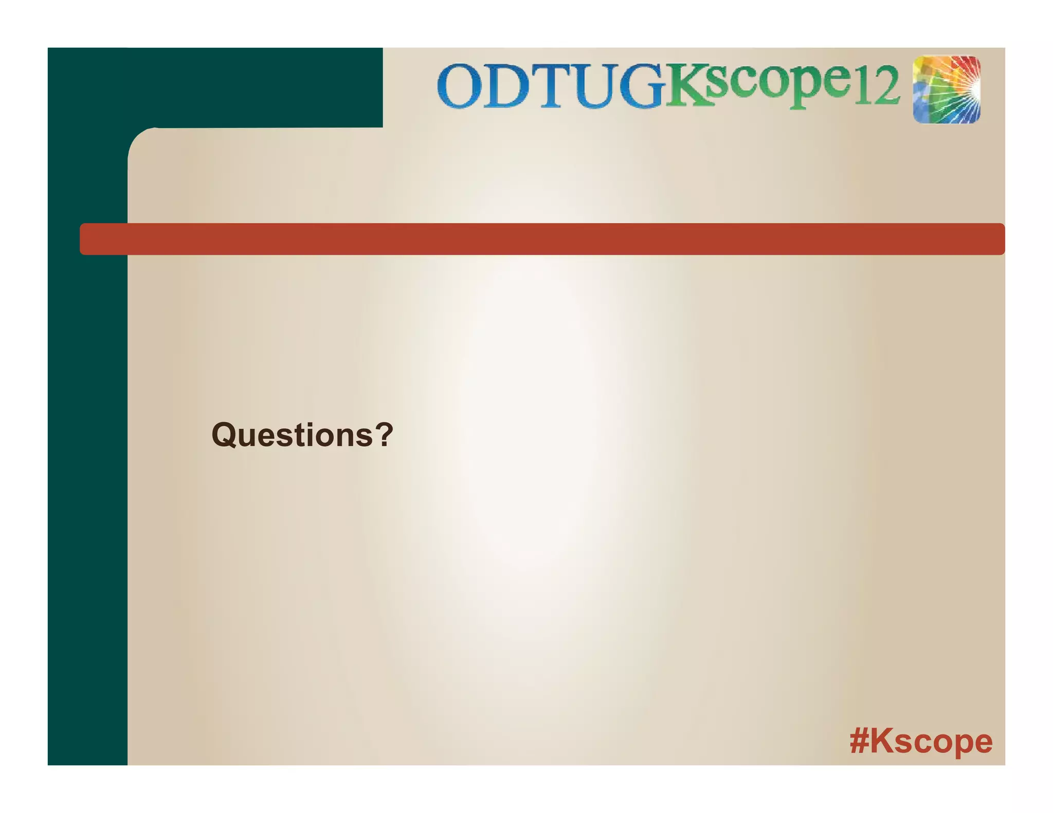 #Kscope
Questions?
 