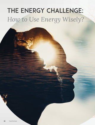 48 Heartfulness
The ENERGY Challenge:
How to Use Energy Wisely?
 