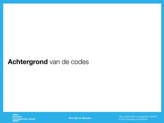 Prof. Ben G. Broeckx
Achtergrond van de codes
 