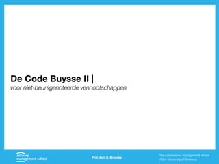 Prof. Ben G. Broeckx
De Code Buysse II |
voor niet-beursgenoteerde vennootschappen
 