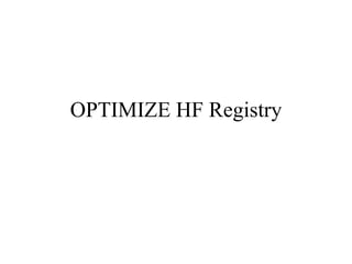 OPTIMIZE HF Registry
 