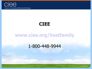 CIEE www.ciee.org/hostfamily 1-800-448-9944 