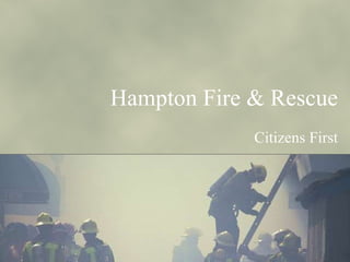 Hampton Fire & Rescue Citizens First 