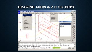 DRAWING LINES & 2 D OBJECTSDRAWING LINES & 2 D OBJECTS
 