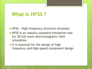 Inroduction to HFSS | PPTX